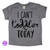 I Can't Toddler Today™ - Tee Shirt